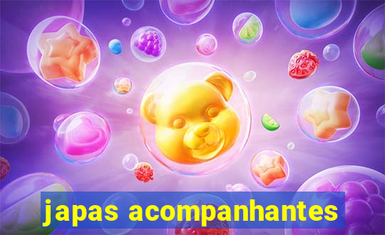 japas acompanhantes